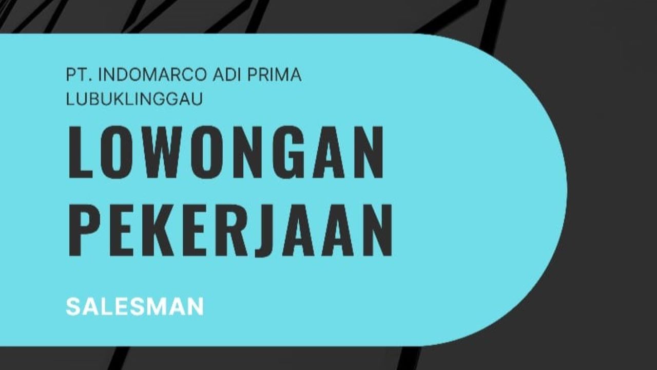 Lowongan Kerja Salesman PT Indomarco Adi Prima Lubuk Linggau Dibuka